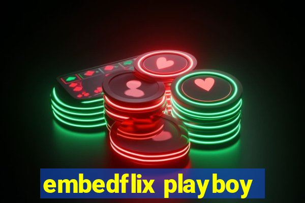 embedflix playboy